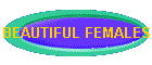 BEAUTIFUL FEMALES